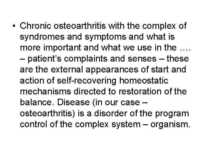 • Chronic osteoarthritis with the complex of syndromes and symptoms and what is • Chronic osteoarthritis with the complex of syndromes and symptoms and what is