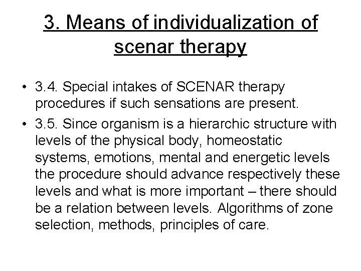 3. Means of individualization of scenar therapy • 3. 4. Special intakes of SCENAR 3. Means of individualization of scenar therapy • 3. 4. Special intakes of SCENAR