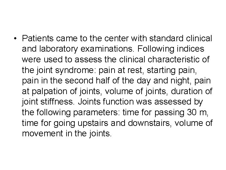 • Patients came to the center with standard clinical and laboratory examinations. Following • Patients came to the center with standard clinical and laboratory examinations. Following