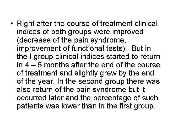 • Right after the course of treatment clinical indices of both groups were • Right after the course of treatment clinical indices of both groups were