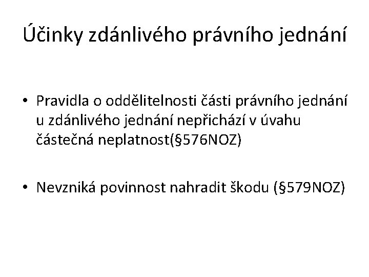 Účinky zdánlivého právního jednání • Pravidla o oddělitelnosti části právního jednání u zdánlivého jednání