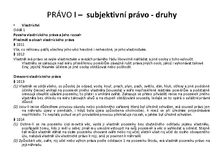 PRÁVO I – subjektivní právo - druhy • Vlastnictví Oddíl 1 Povaha vlastnického práva