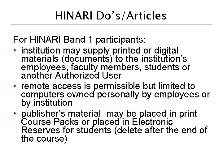 HINARI Do’s/Articles For HINARI Band 1 participants: • institution may supply printed or digital