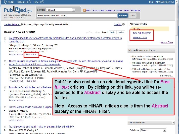 Pub. Med also contains an additional hypertext link for Free full text articles. By