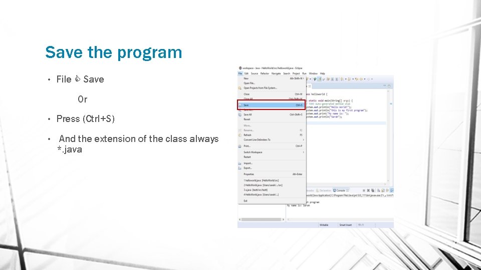 Save the program • File Save Or • Press (Ctrl+S) • And the extension
