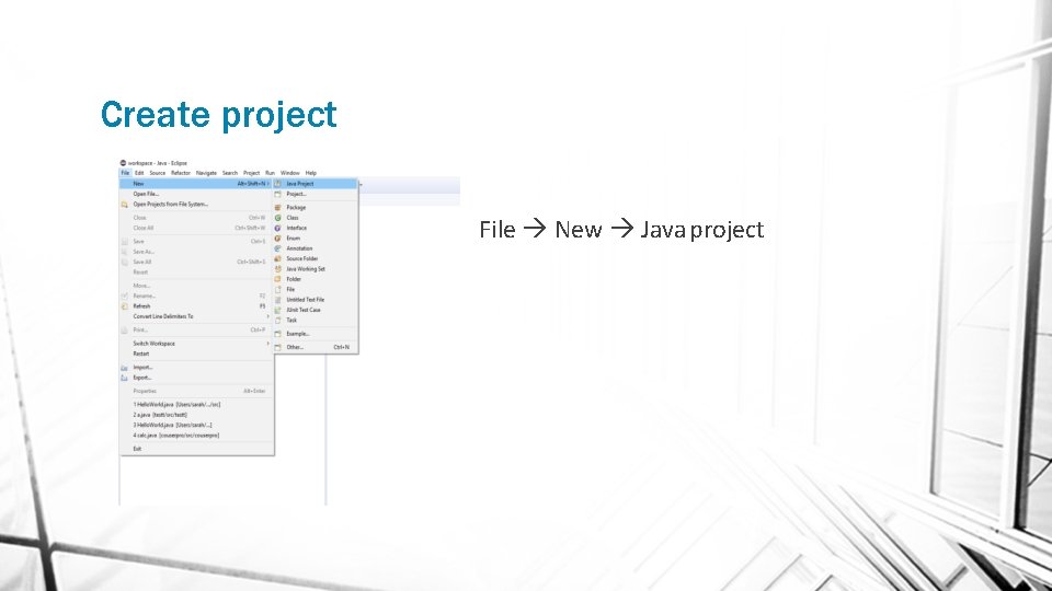 Create project File New Java project 