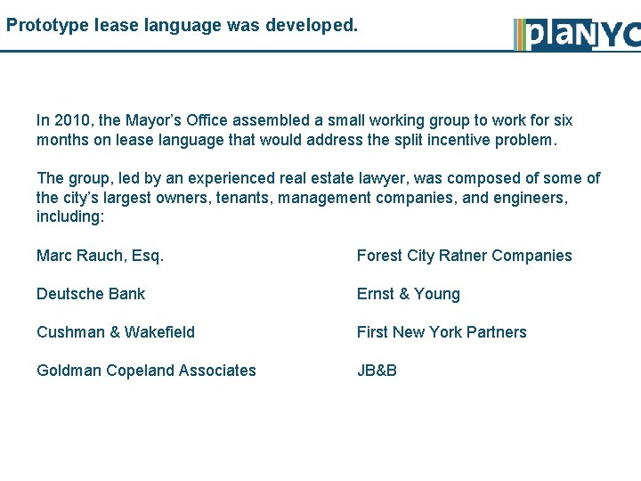 Prototype lease language was developed. In 2010, the Mayor’s Office assembled a small working