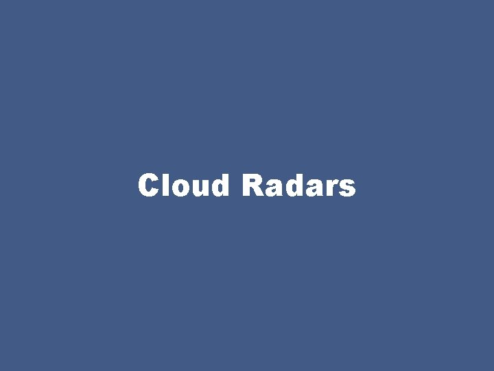 Cloud Radars 