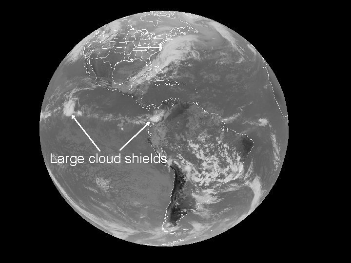 Large cloud shields 