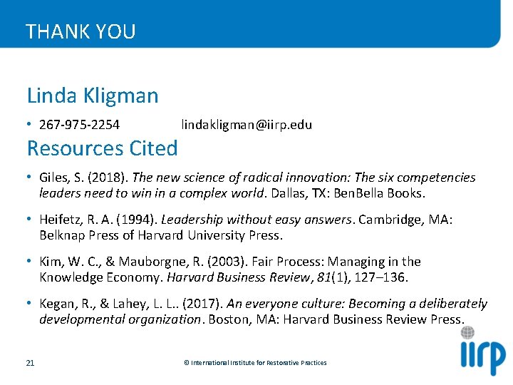 THANK YOU Linda Kligman • 267 -975 -2254 lindakligman@iirp. edu Resources Cited • Giles,