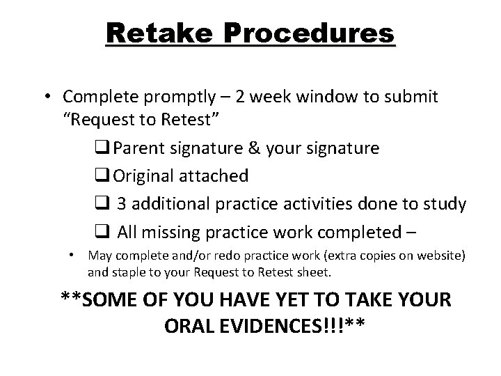 Retake Procedures • Complete promptly – 2 week window to submit “Request to Retest”