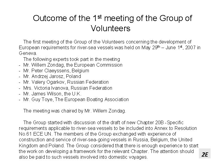 Outcome of the 1 st meeting of the Group of Volunteers The first meeting