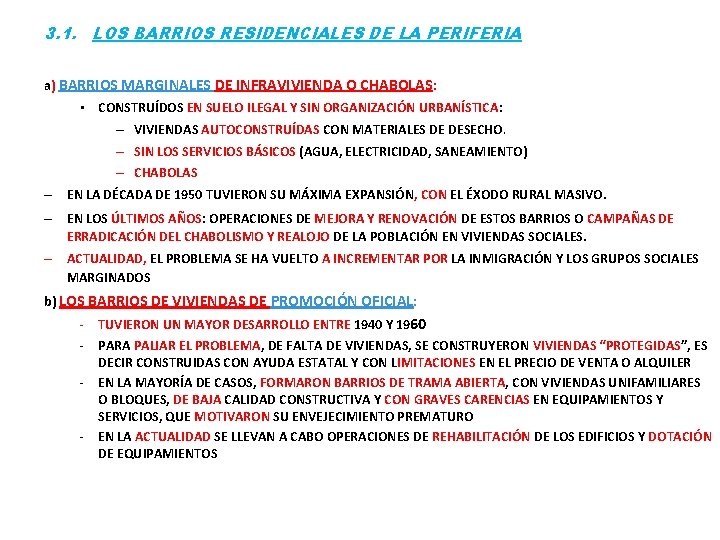 3. 1. LOS BARRIOS RESIDENCIALES DE LA PERIFERIA a) BARRIOS MARGINALES DE INFRAVIVIENDA O