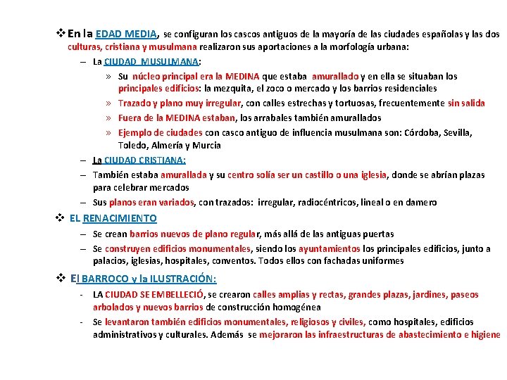 v En la EDAD MEDIA, se configuran los cascos antiguos de la mayoría de