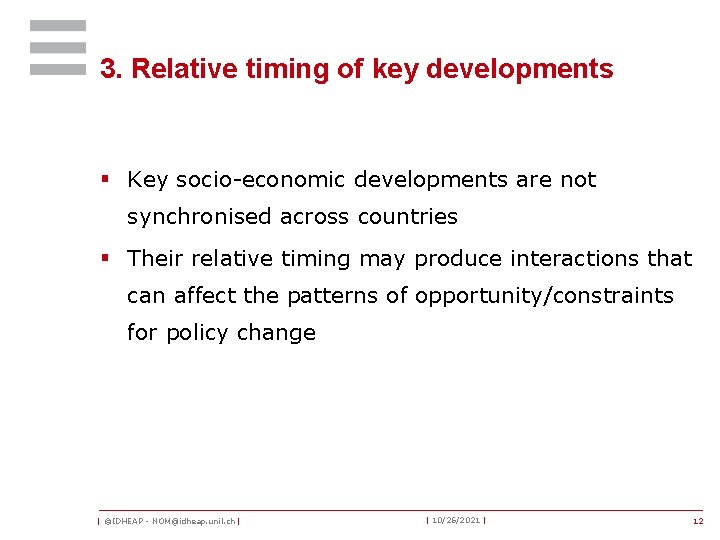 3. Relative timing of key developments § Key socio-economic developments are not synchronised across