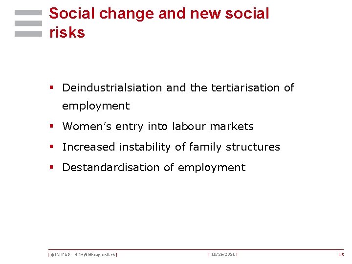 Social change and new social risks § Deindustrialsiation and the tertiarisation of employment §