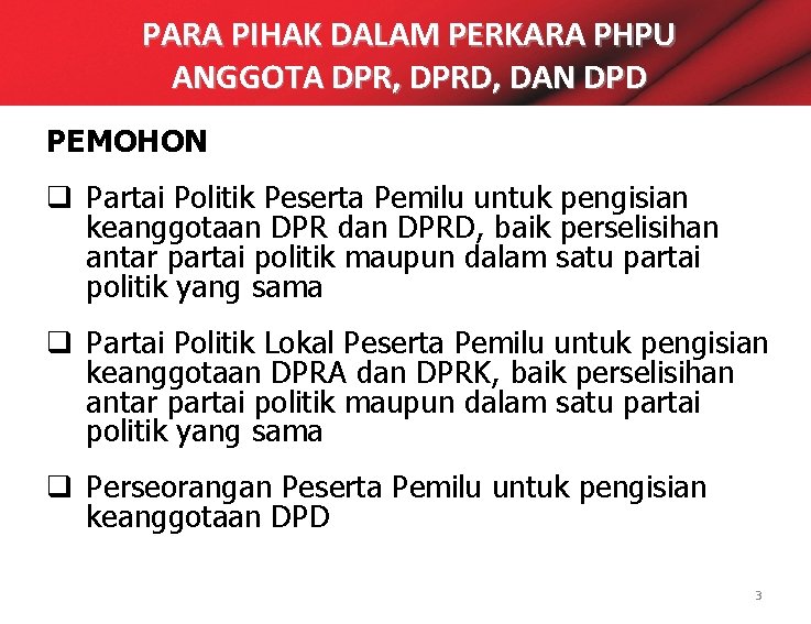 PARA PIHAK DALAM PERKARA PHPU ANGGOTA DPR, DPRD, DAN DPD PEMOHON q Partai Politik