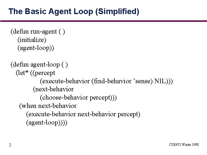 010798 A BehaviorBased Reactive Agent Reactive decision to