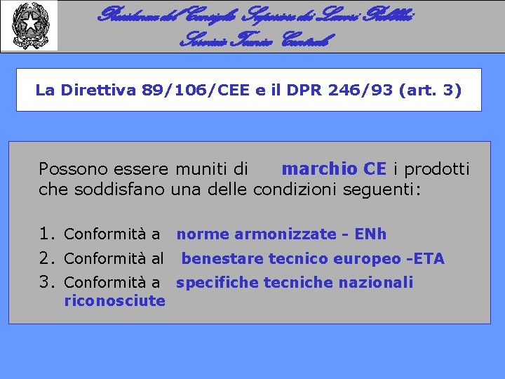Presidenza del Consiglio Superiore dei Lavori Pubblici Servizio Tecnico Centrale La Direttiva 89/106/CEE e