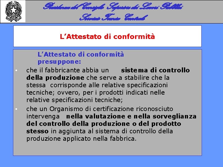 Presidenza del Consiglio Superiore dei Lavori Pubblici Servizio Tecnico Centrale L’Attestato di conformità •