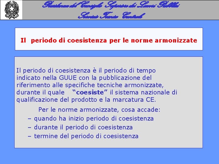 Presidenza del Consiglio Superiore dei Lavori Pubblici Servizio Tecnico Centrale Il periodo di coesistenza