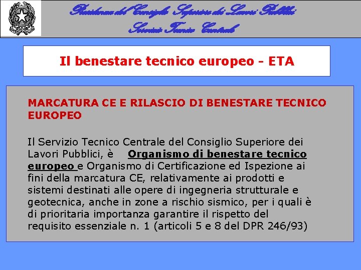 Presidenza del Consiglio Superiore dei Lavori Pubblici Servizio Tecnico Centrale Il benestare tecnico europeo