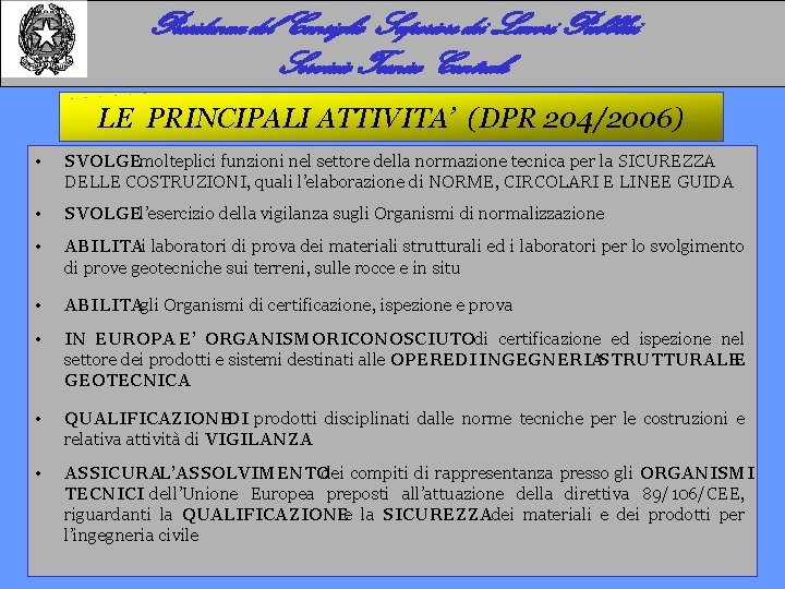 Presidenza del Consiglio Superiore dei Lavori Pubblici Servizio Tecnico Centrale LE PRINCIPALI ATTIVITA’ (DPR