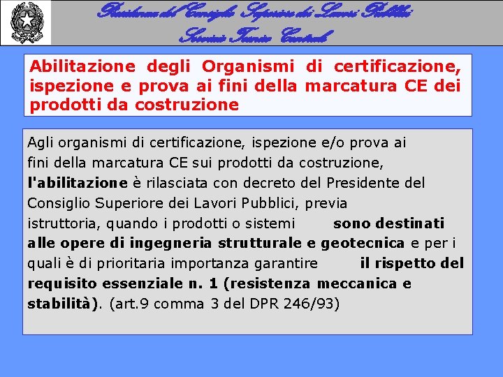 Presidenza del Consiglio Superiore dei Lavori Pubblici Servizio Tecnico Centrale Abilitazione degli Organismi di