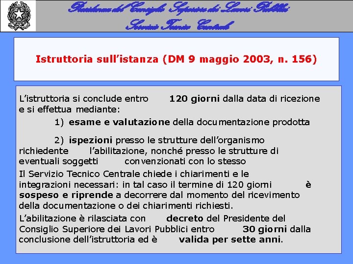 Presidenza del Consiglio Superiore dei Lavori Pubblici Servizio Tecnico Centrale Istruttoria sull’istanza (DM 9