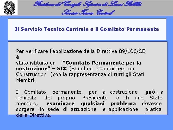 Presidenza del Consiglio Superiore dei Lavori Pubblici Servizio Tecnico Centrale Il Servizio Tecnico Centrale