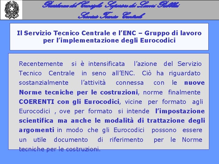 Presidenza del Consiglio Superiore dei Lavori Pubblici Servizio Tecnico Centrale Il Servizio Tecnico Centrale