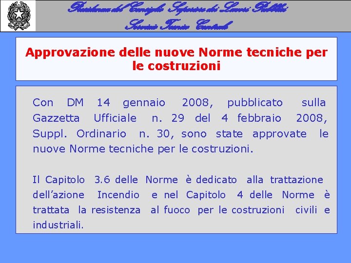 Presidenza del Consiglio Superiore dei Lavori Pubblici Servizio Tecnico Centrale Approvazione delle nuove Norme