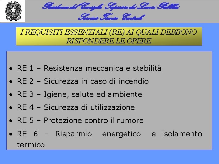 Presidenza del Consiglio Superiore dei Lavori Pubblici Servizio Tecnico Centrale I REQUISITI ESSENZIALI (RE)