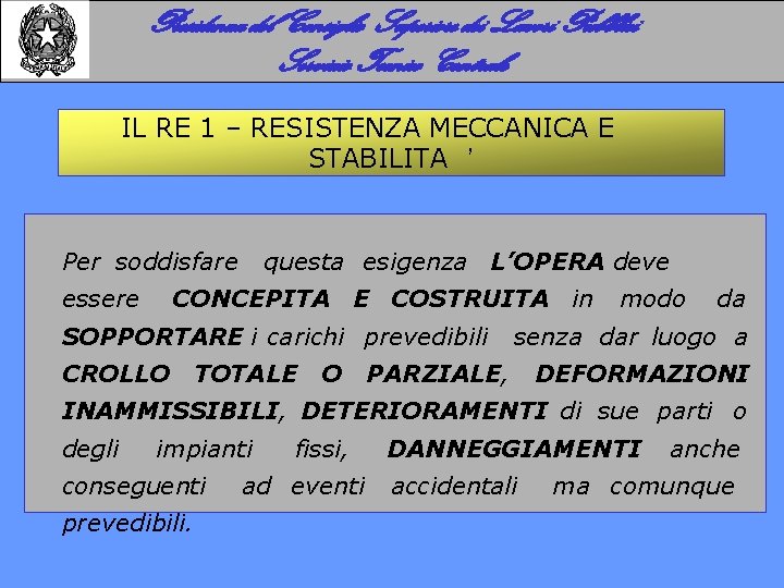 Presidenza del Consiglio Superiore dei Lavori Pubblici Servizio Tecnico Centrale IL RE 1 –