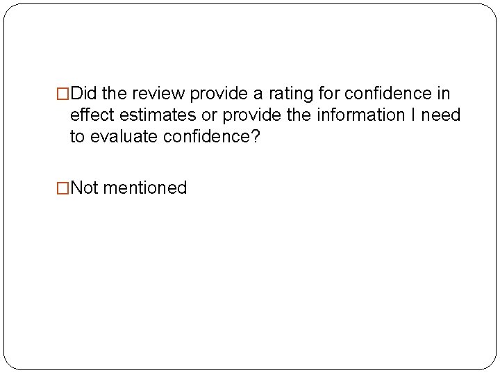 �Did the review provide a rating for confidence in effect estimates or provide the