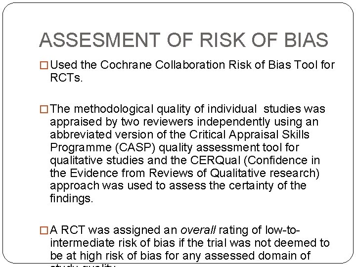 ASSESMENT OF RISK OF BIAS � Used the Cochrane Collaboration Risk of Bias Tool
