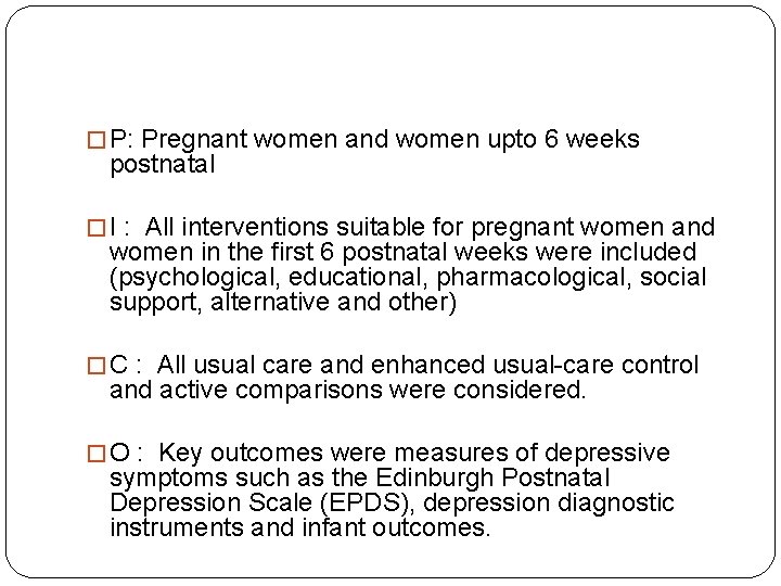 � P: Pregnant women and women upto 6 weeks postnatal � I : All