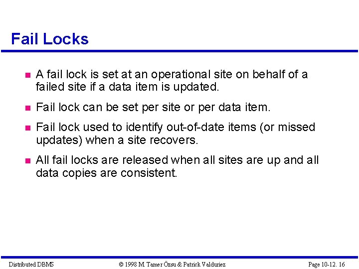 Fail Locks A fail lock is set at an operational site on behalf of Fail Locks A fail lock is set at an operational site on behalf of