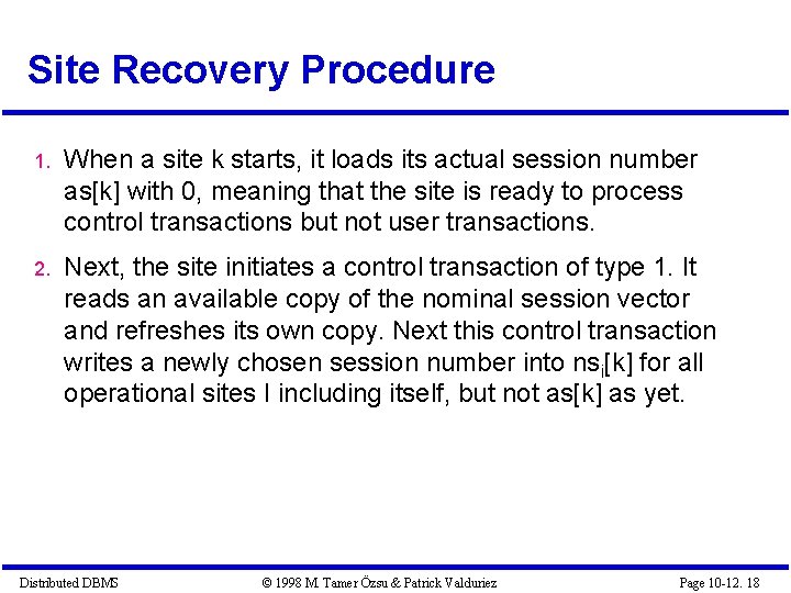 Site Recovery Procedure 1. When a site k starts, it loads its actual session Site Recovery Procedure 1. When a site k starts, it loads its actual session