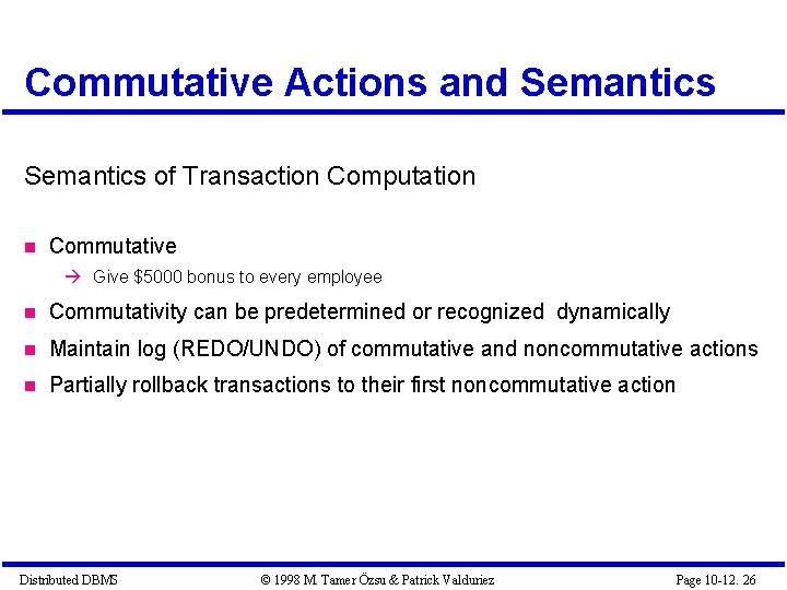Commutative Actions and Semantics of Transaction Computation Commutative Give $5000 bonus to every employee Commutative Actions and Semantics of Transaction Computation Commutative Give $5000 bonus to every employee
