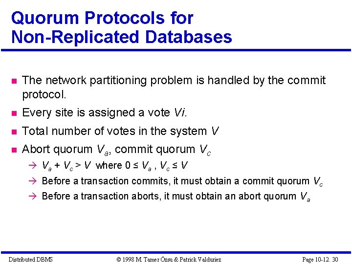 Quorum Protocols for Non-Replicated Databases The network partitioning problem is handled by the commit Quorum Protocols for Non-Replicated Databases The network partitioning problem is handled by the commit
