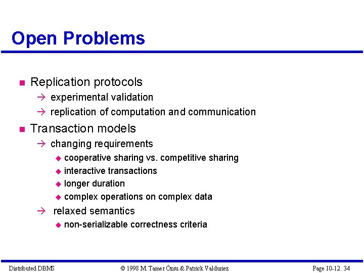 Open Problems Replication protocols experimental validation replication of computation and communication Transaction models changing Open Problems Replication protocols experimental validation replication of computation and communication Transaction models changing