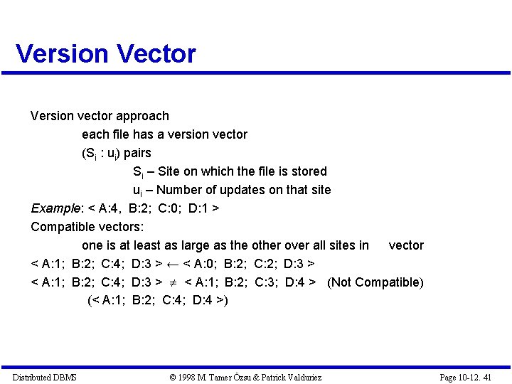 Version Vector Version vector approach each file has a version vector (Si : ui) Version Vector Version vector approach each file has a version vector (Si : ui)