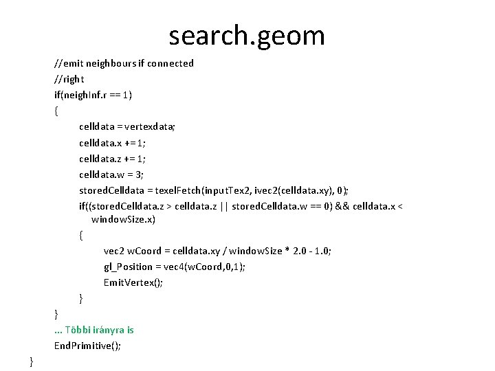search. geom //emit neighbours if connected //right if(neigh. Inf. r == 1) { celldata