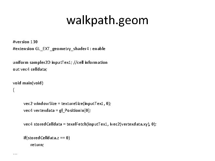 walkpath. geom #version 130 #extension GL_EXT_geometry_shader 4 : enable uniform sampler 2 D input.