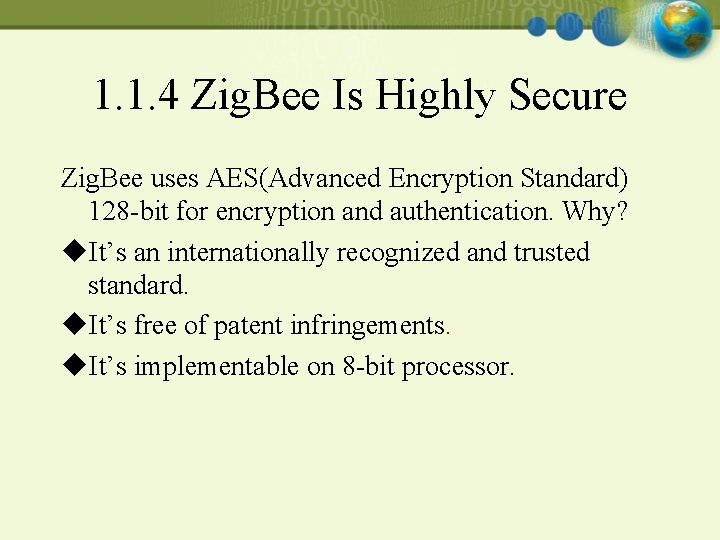 1. 1. 4 Zig. Bee Is Highly Secure Zig. Bee uses AES(Advanced Encryption Standard)