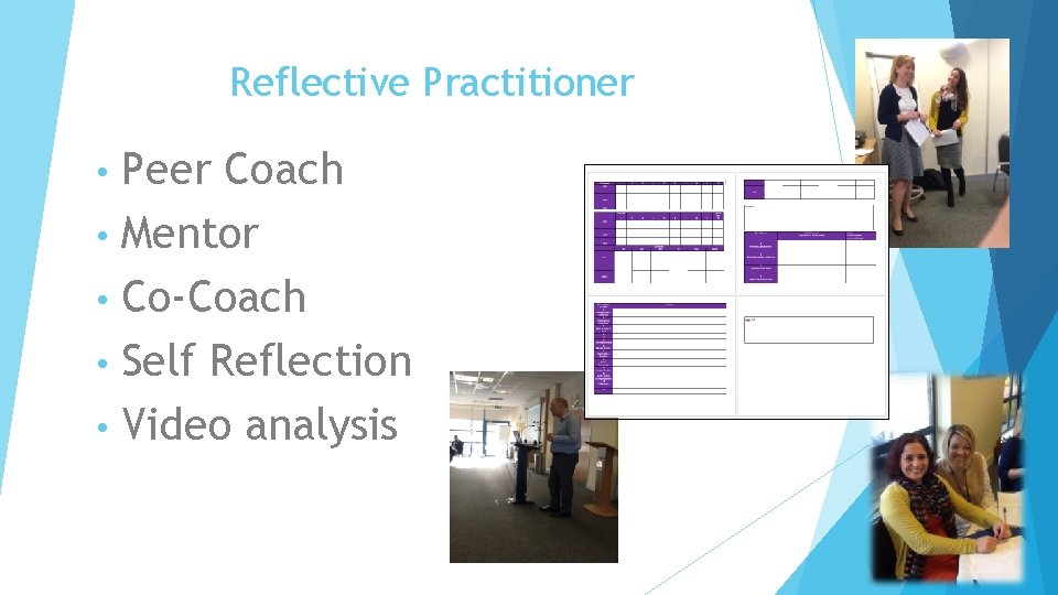 Reflective Practitioner Peer Coach • Mentor • Co-Coach • Self Reflection • Video analysis