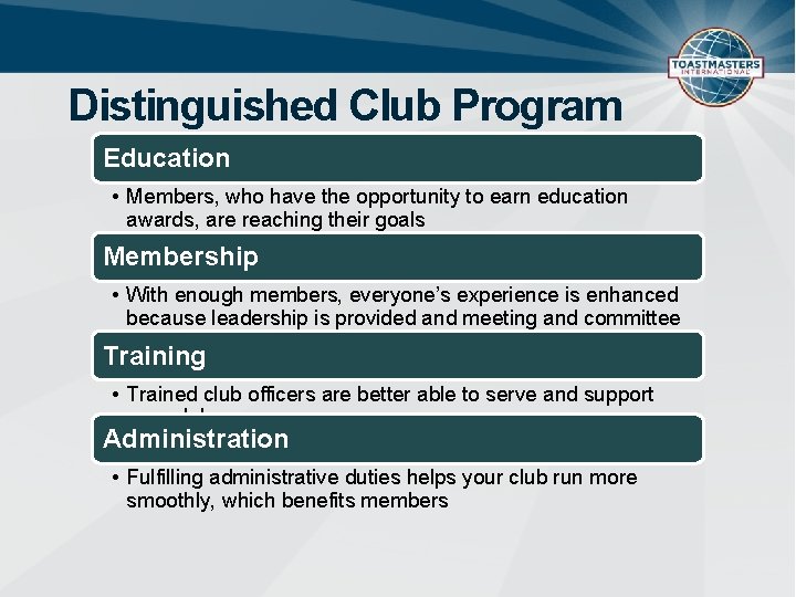 Distinguished Club Program Education • Members, who have the opportunity to earn education awards,