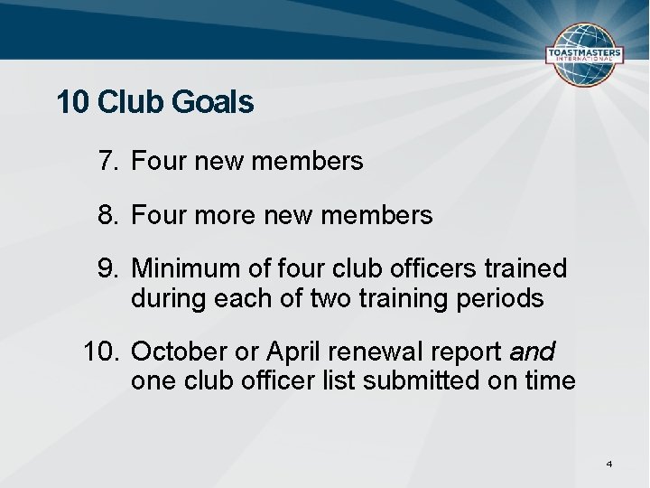 10 Club Goals 7. Four new members 8. Four more new members 9. Minimum