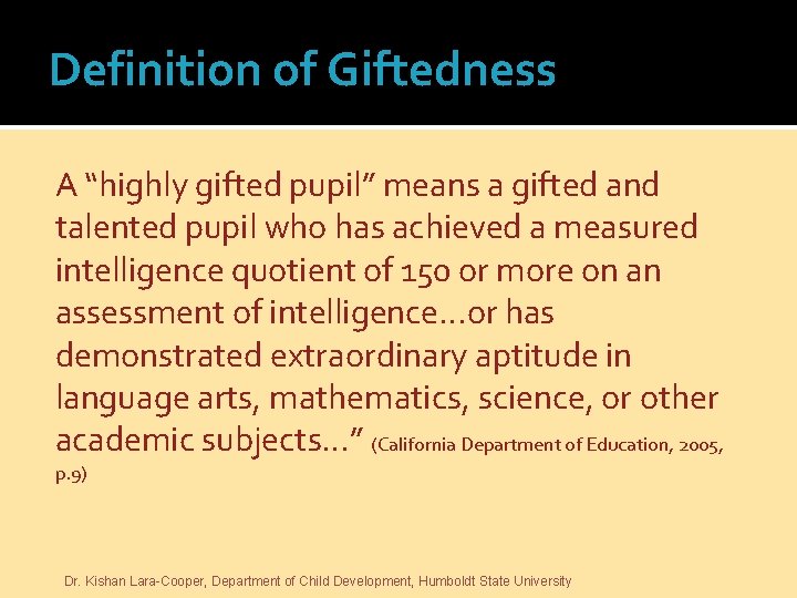 Definition of Giftedness A “highly gifted pupil” means a gifted and talented pupil who